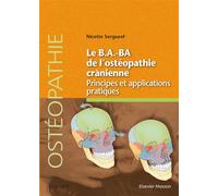 Le B.A.-BA de l'ostéopathie crânienne Principes et applications pratiques - Nicette Sergueef - Elsevier Masson - broché - Essai
