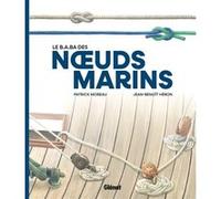 Patrick Moreau – Le B.A.BA des noeuds marins NE – Illustré par Jean-Benoît Héron – Broché