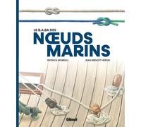 Patrick Moreau – Le B.A.BA des noeuds marins NE – Illustré par Jean-Benoît Héron – Broché
