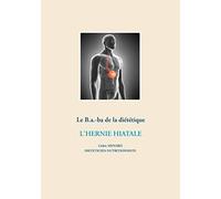 Le B.a.-ba diététique de l'hernie hiatale