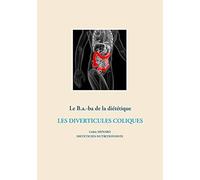 Le B.a.-Ba. diététique pour les diverticules coliques