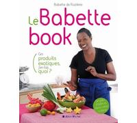 Le Babette book - Ces produits exotiques, j'en fais quoi?