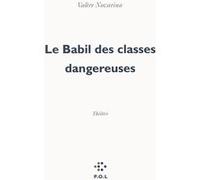 Le Babil des classes dangereuses Valère Novarina (Auteur)
