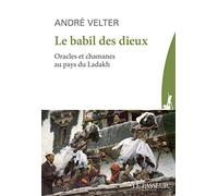 Le babil des dieux: Oracles et chamans du Ladhak
