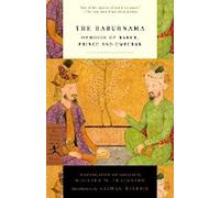 Le Baburnama : Mémoires de Babur, prince et empereur
