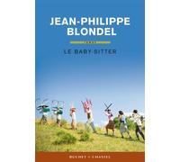 Le baby sitter - Jean-Philippe Blondel - Buchet-Chastel - broché - Roman