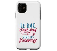 Le Bac C'est Fait Vive Les Vacances - Baccalauréat Coque pour iPhone 11