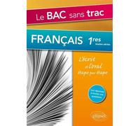 Le Bac sans trac. Français 1res. L’écrit et l’oral étape par étape Etape par étape - Alain Ruhlmann - Ellipses - broché - Scolaire / Universitaire