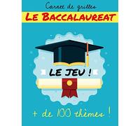 Le Baccalauréat - Le JEU - carnet de grilles - + de 100 THEMES !: livre pour jouer au jeu du petit bac, simple et amusant ! de 5 à 99 ans, en famille, avec des enfants ou entre amis !