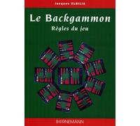 Le backgammon Règles du jeu - J. Elbilia - Bornemann - broché - Guide