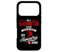 Le Badminton C'est Tous Les Jours - Cadeau Humour Coque pour iPhone 17 Pro