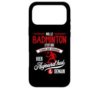 Le Badminton C'est Tous Les Jours - Cadeau Humour Coque pour iPhone 17 Pro Max