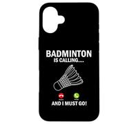 Le Badminton m'appelle Et Je Dois Y Aller Coque pour iPhone 16 Plus