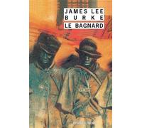 Le Bagnard - James Lee Burke - Rivages - Poche - Roman