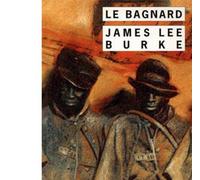 Le Bagnard - James Lee Burke - Rivages - Poche - Roman