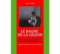 Le Bagne de la Légion. Enquête sur la section d'épreuve de la Légion Etrangère Bastien Touvon (Auteur)