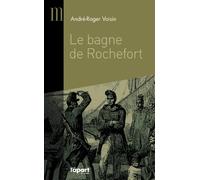 Le bagne de Rochefort