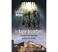 Le Bagne des enfants - Christophe Belser - De Boree Eds - Poche - Essai