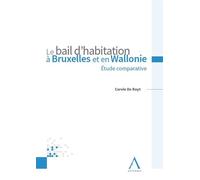 Le bail d habitation a bruxelles et en wallonie Etude comparative - DE RUYT C. - Anthemis - broché - Etude