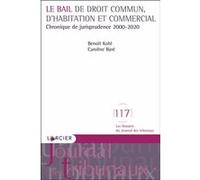 Le bail de droit commun, d'habitation et commercial - Chronique de jurisprudence 2000-2020 - Le bail de droit commun, d'habitation et commercial Benoît Kohl (Auteur), Caroline Baré (Auteur)