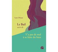 Le Bail suivi de Y'a pas de mal à se faire du bien - Lara L'Heuze - Du Pantheon Eds - broché - Théâtre