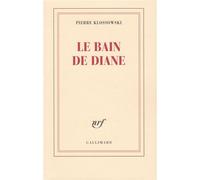 Le bain de Diane - - Pierre Klossowski - Gallimard - Livre