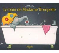 Le Bain de madame Trompette de Murphy. Jill (2002) Broché