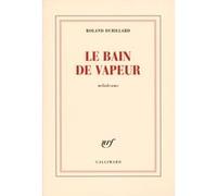 Roland Dubillard – Le bain de vapeur – Mélodrame – broché – Gallimard