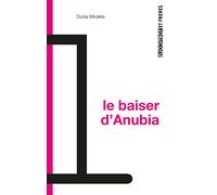 Le baiser d'Anubia : Brèves pensées en mélancolie borderline