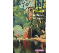 Le Baiser de Claire Édition en gros caractères - Yves Viollier - Libra Diffusio - broché - Roman