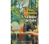 Le Baiser de Claire Yves Viollier (Auteur)