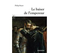 Le baiser de l’empereur - Philip Boyer - Complicites Eds - broché - Roman
