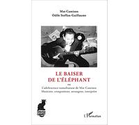 Le baiser de l'éléphant: ou L'adolescence tumultueuse de Mat Camison Musicien, compositeur, arrangeur, interprète Musicien, compositeur, arrangeur, interprète