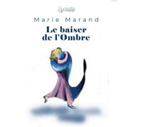 Le Baiser de l'ombre - Marie Marand - Langage - broché - Témoignage