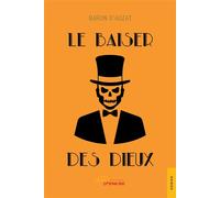 Le Baiser des dieux - M. Baron D'Auzat - Jets D'encre - broché - Récit