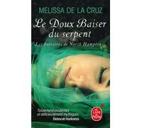 Le Baiser du serpent (Les Sorcières de North Hampton, Tome 2) - Melissa De la Cruz - Lgf - Poche - Roman adolescent dès 13 ans