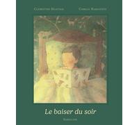 Le baiser du soir - Clémentine Beauvais - Sarbacane - cartonné - Album jeunesse