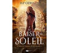 Le baiser du soleil: Chroniques d'Helrad, T1