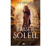 Le baiser du soleil Chroniques d'Helrad, T1 - H.P Odhalis - Collection Infinity - broché - Roman