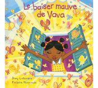 Le baiser mauve de Vava - Dany Laferrière - La Bagnole - broché - Album jeunesse dès 6 ans