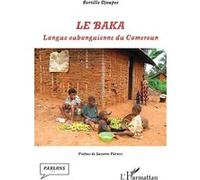 Le baka Langue oubanguienne du Cameroun - Bertille Djoupee - L'harmattan - broché - Essai