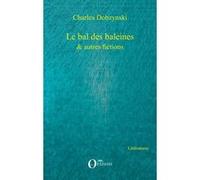 Le bal des baleines Charles Dobzynski (Auteur)