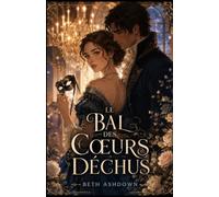 Le Bal des Cœurs Déchus: Une romance historique bouleversante où l’amour devient un acte de liberté