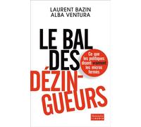 Le bal des dézingueurs Ce que les politiques disent vraiment les micros fermés - Alba Ventura - Flammarion - broché - Essai