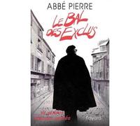 Le Bal des Exclus Et autres drames sacrés - Pierre Abbé - Fayard - broché - Livre