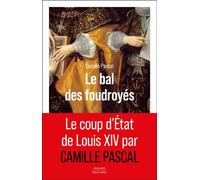 Le Bal des foudroyés - Camille Pascal - Robert Laffont - broché - Roman