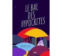 LE BAL DES HYPOCRITES: Jusqu'où l'hypocrisie peut-elle aller ?