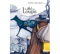Le bal des loups 1 CD audio - Patric Rochedy - Oui Dire - Texte lu (CD) - Textes lus CD