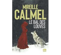 Le bal des louves - édition intégrale Mireille Calmel (Auteur)