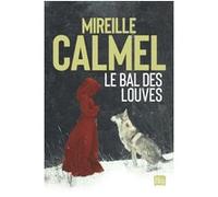 Le bal des louves - édition intégrale Mireille Calmel (Auteur)